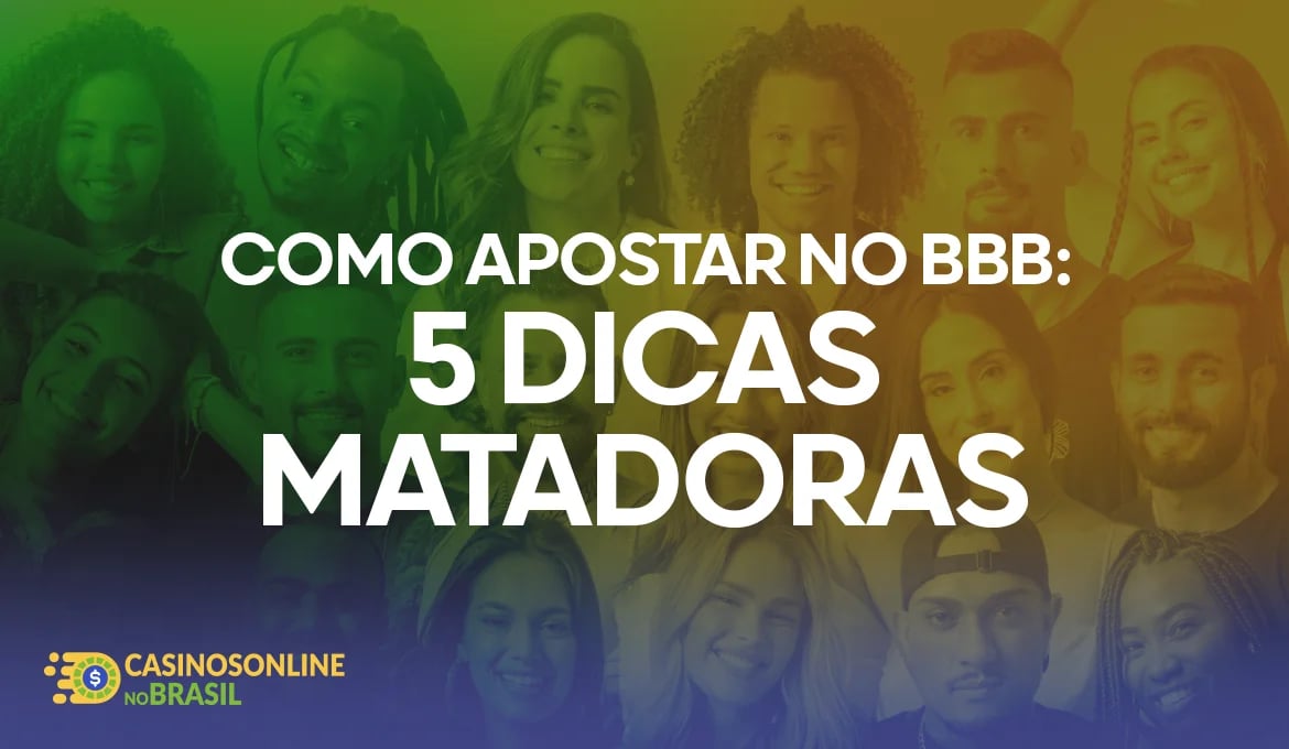 Como Apostar no BBB: 5 Dicas Matadoras